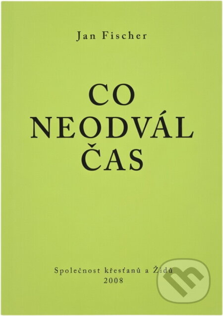 Kniha: Co neodvál čas : sbírka povídek (Jan Fišer). , 2008 Kniha: Co neodvál čas : sbírka povídek (Jan Fišer). , 2008