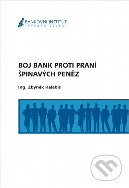 Kniha: Boj bank proti praní špinavých peněz (Zbyněk Kalabis). , 2009 Kniha: Boj bank proti praní špinavých peněz (Zbyněk Kalabis). , 2009