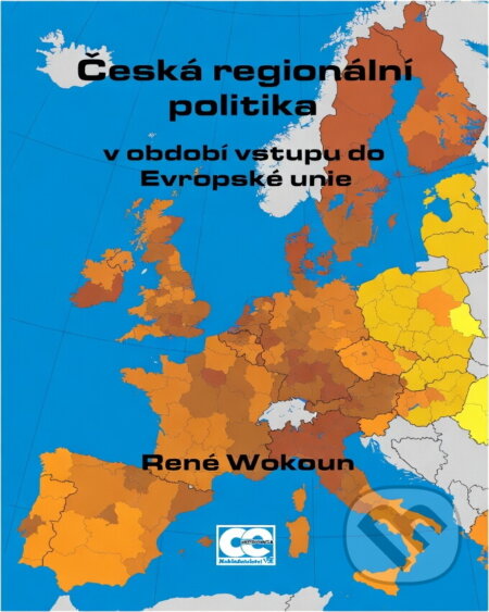 Kniha: Česká regionální politika v období vstupu do Evropské unie (René Wokoun). Oeconomica, 2003 Kniha: Česká regionální politika v období vstupu do Evropské unie (René Wokoun). Oeconomica, 2003