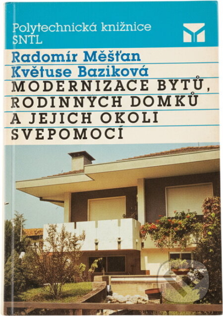 Kniha: Modernizace bytů, rodinných domků a jejich okolí svépomocí (Květuše Baziková a Radomír Měšťan). SNTL, 1990 Kniha: Modernizace bytů, rodinných domků a jejich okolí svépomocí (Květuše Baziková a Radomír Měšťan). SNTL, 1990