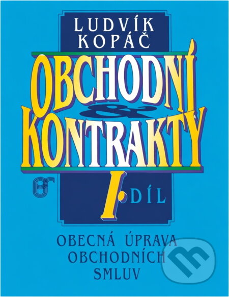 Kniha: Obchodní kontrakty : obecná úprava obchodních smluv (Ludvík Kopáč). Prospektrum, 1994 Kniha: Obchodní kontrakty : obecná úprava obchodních smluv (Ludvík Kopáč). Prospektrum, 1994