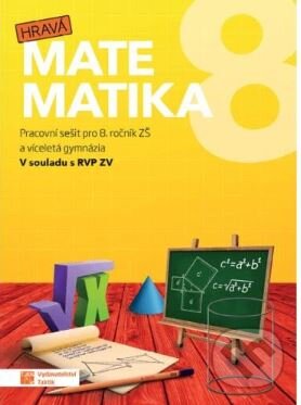 Kniha: Hravá matematika 8 - PS pro 8. ročník ZŠ a víceletá gymnázia (Taktik). Taktik, 2023 Kniha: Hravá matematika 8 - PS pro 8. ročník ZŠ a víceletá gymnázia (Taktik). Taktik, 2023