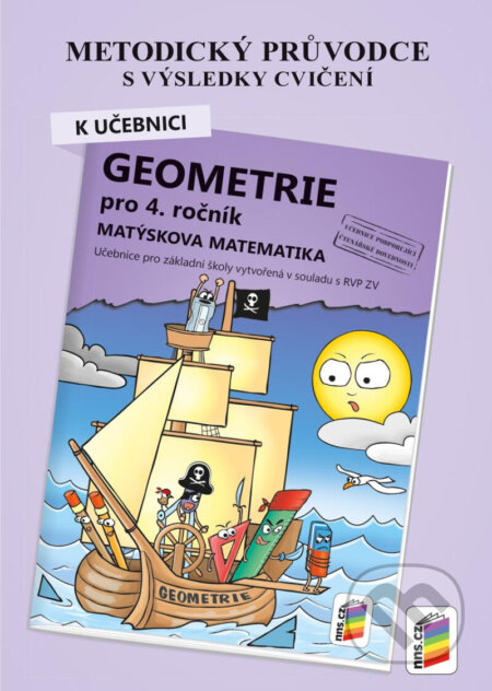 Kniha: Metodický průvodce k učebnici Geometrie pro 4. ročník (NNS). NNS, 2023 Kniha: Metodický průvodce k učebnici Geometrie pro 4. ročník (NNS). NNS, 2023