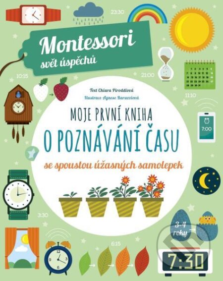 Kniha: Moje první kniha o poznávání času (Chiara Piroddi). Slovart CZ, 2023 Kniha: Moje první kniha o poznávání času (Chiara Piroddi). Slovart CZ, 2023