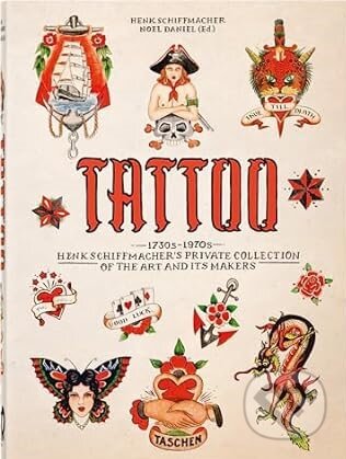 Kniha: Tattoo. 1730s-1970s. Henk Schiffmacher’s Private Collection (Henk Schiffmacher). Taschen, 2023 Kniha: Tattoo. 1730s-1970s. Henk Schiffmacher’s Private Collection (Henk Schiffmacher). Taschen, 2023