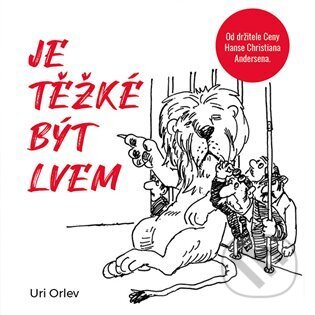 Audiokniha: Je těžké být lvem (Uri Orlev). Tympanum, 2023 Audiokniha: Je těžké být lvem (Uri Orlev). Tympanum, 2023