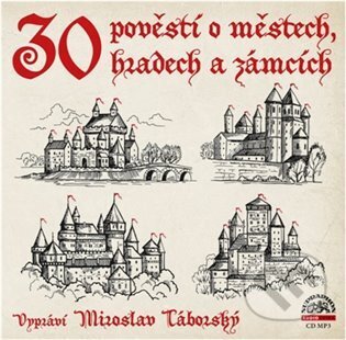 Audiokniha: 30 pověstí o městech, hradech a zámcích (Supraphon). Supraphon, 2023 Audiokniha: 30 pověstí o městech, hradech a zámcích (Supraphon). Supraphon, 2023