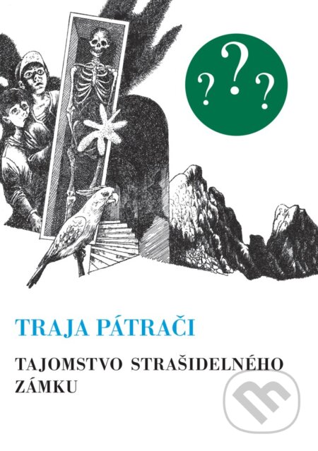 Kniha: Traja pátrači 1 - Tajomstvo strašidelného zámku (Robert Arthur). Slovenské pedagogické nakladateľstvo - Mladé letá, 2023 Kniha: Traja pátrači 1 - Tajomstvo strašidelného zámku (Robert Arthur). Slovenské pedagogické nakladateľstvo - Mladé letá, 2023
