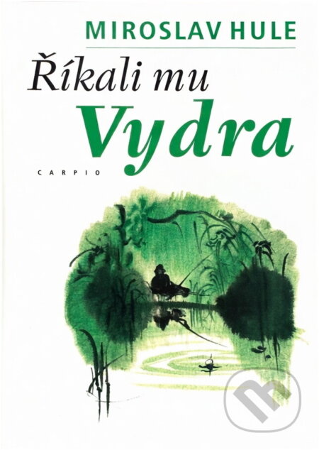 Kniha: Říkali mu Vydra (Miroslav Hule). Carpio, 1999 Kniha: Říkali mu Vydra (Miroslav Hule). Carpio, 1999