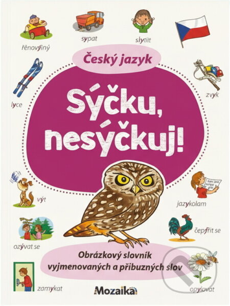 Kniha: Český jazyk : sýčku, nesýčkuj! (Antonín Šplíchal). INFOA, 2018 Kniha: Český jazyk : sýčku, nesýčkuj! (Antonín Šplíchal). INFOA, 2018