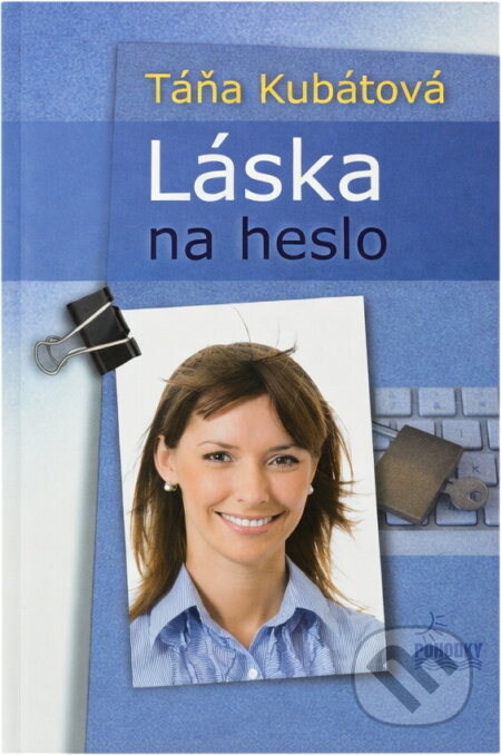 Kniha: Láska na heslo (Táňa Kubátová). Taťána Kubátová, 2013 Kniha: Láska na heslo (Táňa Kubátová). Taťána Kubátová, 2013