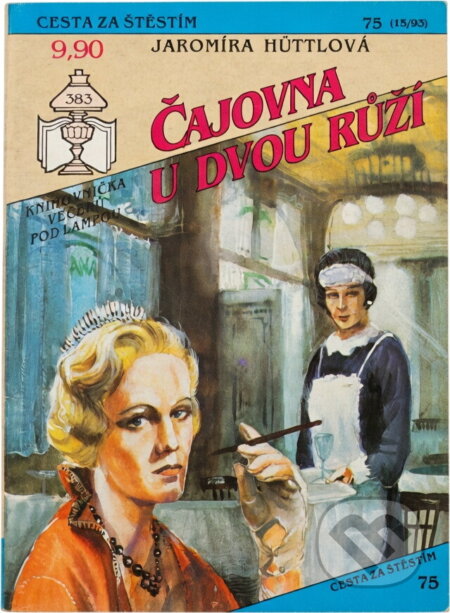 Kniha: Čajovna U dvou růží (Jaromíra Hüttlová). Ivo Železný, 1993 Kniha: Čajovna U dvou růží (Jaromíra Hüttlová). Ivo Železný, 1993