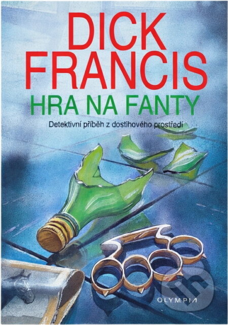 Kniha: Hra na fanty : detektivní příběh z dostihového prostředí (Dick Francis). , 1995 Kniha: Hra na fanty : detektivní příběh z dostihového prostředí (Dick Francis). , 1995