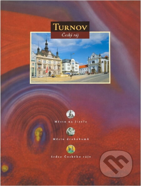 Kniha: Turnov : Český ráj (Miroslav Cogan). , 2001 Kniha: Turnov : Český ráj (Miroslav Cogan). , 2001