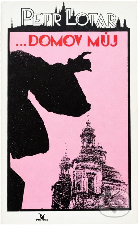 Kniha: --domov můj (Petr Lotar). Primus, 1993 Kniha: --domov můj (Petr Lotar). Primus, 1993