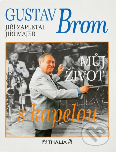 Kniha: Můj život s kapelou (Gustav Brom, Jiří Zapletal a Jiří Majer). , 1994 Kniha: Můj život s kapelou (Gustav Brom, Jiří Zapletal a Jiří Majer). , 1994