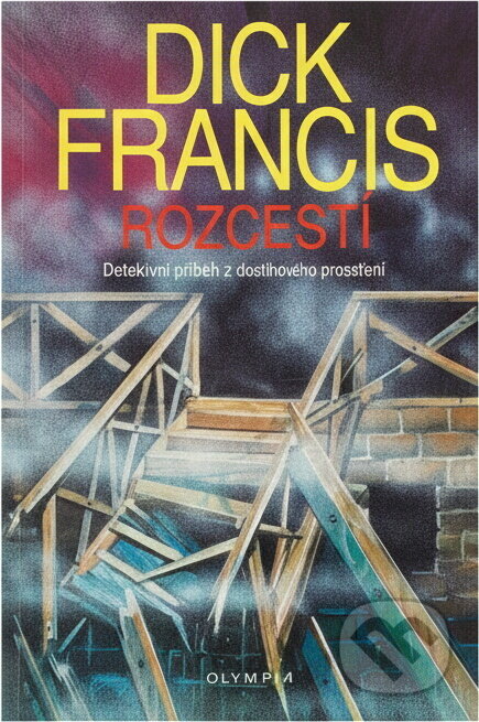 Kniha: Rozcestí : detektivní příběh z dostihového prostředí (Dick Francis). , 1994 Kniha: Rozcestí : detektivní příběh z dostihového prostředí (Dick Francis). , 1994