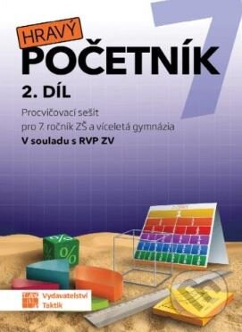 Kniha: Hravý početník 7 - 2. díl (Taktik). Taktik, 2023 Kniha: Hravý početník 7 - 2. díl (Taktik). Taktik, 2023