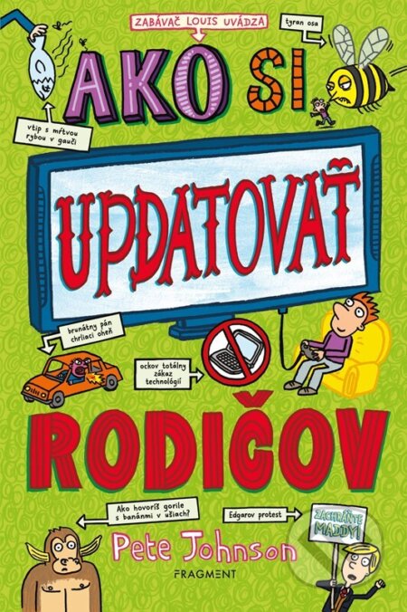 Kniha: Ako si updatovať rodičov (Pete Johnson). Fragment, 2023 Kniha: Ako si updatovať rodičov (Pete Johnson). Fragment, 2023