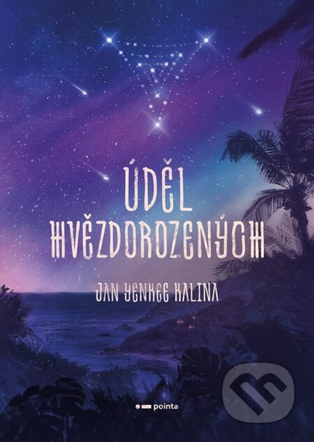 Kniha: Úděl Hvězdorozených (Jan Yenkee Kalina). Pointa, 2023 Kniha: Úděl Hvězdorozených (Jan Yenkee Kalina). Pointa, 2023