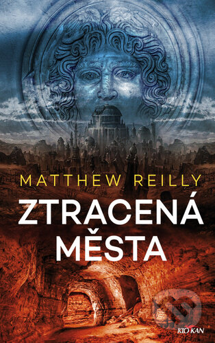 Kniha: Ztracená města (Matthew Reilly). Alpress, 2023 Kniha: Ztracená města (Matthew Reilly). Alpress, 2023