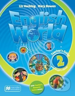 Kniha: English World 2: Teacher's Guide + eBook (Liz Hocking a Mary Bowen). MacMillan Kniha: English World 2: Teacher's Guide + eBook (Liz Hocking a Mary Bowen). MacMillan
