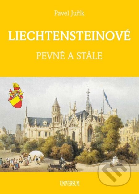 Kniha: Lichtensteinové (Pavel Juřík). Universum, 2023 Kniha: Lichtensteinové (Pavel Juřík). Universum, 2023