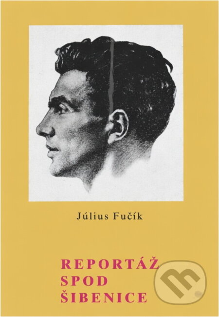 Kniha: Reportáž spod šibenice (Julius Fučík). Mladé letá, 1986 Kniha: Reportáž spod šibenice (Julius Fučík). Mladé letá, 1986