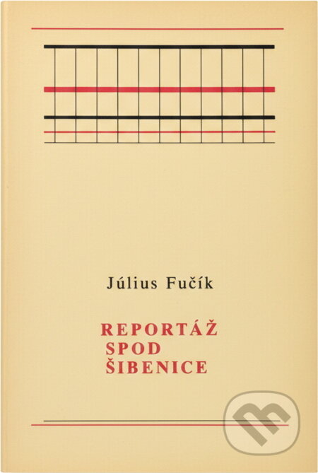 Kniha: Reportáž spod šibenice (Julius Fučík). Mladé letá, 1981 Kniha: Reportáž spod šibenice (Julius Fučík). Mladé letá, 1981