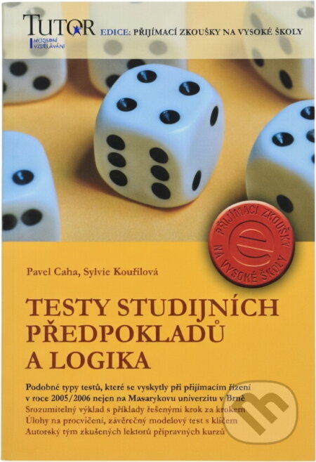 Kniha: Testy studijních předpokladů a logika (Pavel Caha a Sylvie Graf). , 2006 Kniha: Testy studijních předpokladů a logika (Pavel Caha a Sylvie Graf). , 2006