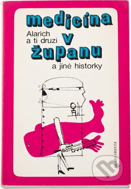 Kniha: Medicína v županu a jiné historky (Alarich). , 1971 Kniha: Medicína v županu a jiné historky (Alarich). , 1971