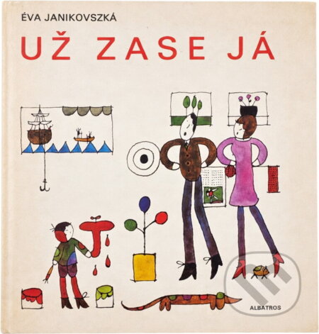 Kniha: Už zase já (Éva Janikovszky). , 1985 Kniha: Už zase já (Éva Janikovszky). , 1985