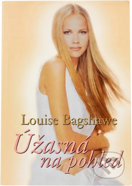 Kniha: Úžasná na pohled (Louise Bagshawe). , 2002 Kniha: Úžasná na pohled (Louise Bagshawe). , 2002
