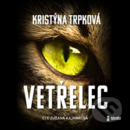 Audiokniha: Vetřelec (Kristýna Trpková). Témbr, 2023 Audiokniha: Vetřelec (Kristýna Trpková). Témbr, 2023