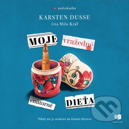 Audiokniha: Moje vražedné vnútorné dieťa (Karsten Dusse). Publixing a Ikar, 2023 Audiokniha: Moje vražedné vnútorné dieťa (Karsten Dusse). Publixing a Ikar, 2023