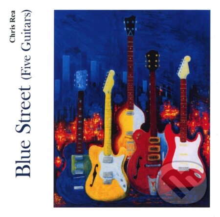Hudobné CD: Chris Rea: Blue Street Five Guitars (Hudobné albumy). Hudobné albumy, 2023 Hudobné CD: Chris Rea: Blue Street Five Guitars (Hudobné albumy). Hudobné albumy, 2023