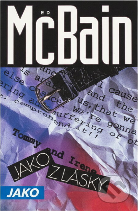 Kniha: Jako z lásky : příběh z 87. policejního revíru (Ed McBain). Český spisovatel, 1996 Kniha: Jako z lásky : příběh z 87. policejního revíru (Ed McBain). Český spisovatel, 1996