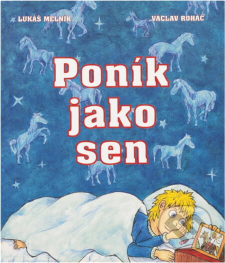 Kniha: Poník jako sen (Lukáš Melník). FUTURA, 2009 Kniha: Poník jako sen (Lukáš Melník). FUTURA, 2009