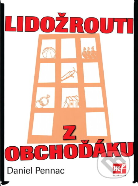 Kniha: Lidožrouti z Obchoďáku (Daniel Pennac). , 2006 Kniha: Lidožrouti z Obchoďáku (Daniel Pennac). , 2006