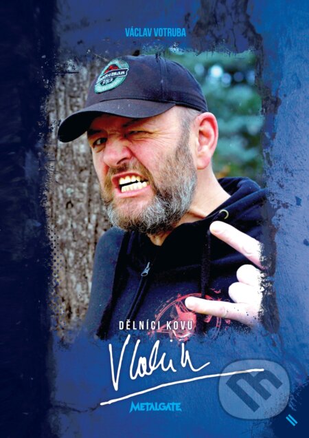 Kniha: Dělníci kovu (Václav Votruba). MetalGate, 2023 Kniha: Dělníci kovu (Václav Votruba). MetalGate, 2023