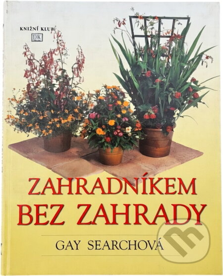 Kniha: Zahradníkem bez zahrady (Gay Search). Knižní klub, 2003 Kniha: Zahradníkem bez zahrady (Gay Search). Knižní klub, 2003