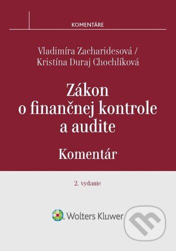 Kniha: Zákon o finančnej kontrole a audite (Kristína Duraj Chochlíková a Vladimíra Zacharidesová). Wolters Kluwer, 2023 Kniha: Zákon o finančnej kontrole a audite (Kristína Duraj Chochlíková a Vladimíra Zacharidesová). Wolters Kluwer, 2023