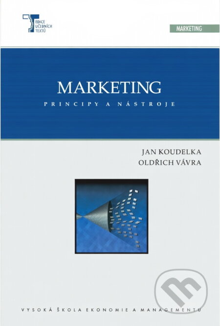 Kniha: Marketing: principy a nástroje (Jan Koudelka a Oldřich Vávra). Vysoká škola ekonomie a managementu, 2007 Kniha: Marketing: principy a nástroje (Jan Koudelka a Oldřich Vávra). Vysoká škola ekonomie a managementu, 2007