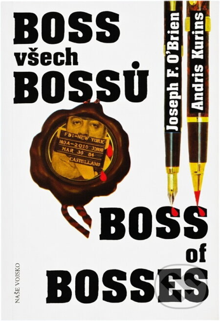 Kniha: Boss všech bossů : kmotrův pád - FBI a Paul Castellano (Andris Kurins a Joseph F. O'Brien). Naše vojsko, 1993 Kniha: Boss všech bossů : kmotrův pád - FBI a Paul Castellano (Andris Kurins a Joseph F. O'Brien). Naše vojsko, 1993