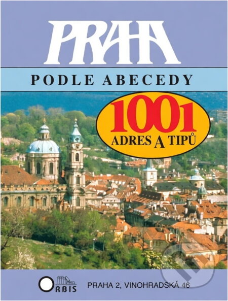 Kniha: Praha podle abecedy : 1001 adres a typů (Blažena Křížová, Naděžda Lexová, Slavomír Ravik a Václav Rytina). Orbis, 1991 Kniha: Praha podle abecedy : 1001 adres a typů (Blažena Křížová, Naděžda Lexová, Slavomír Ravik a Václav Rytina). Orbis, 1991