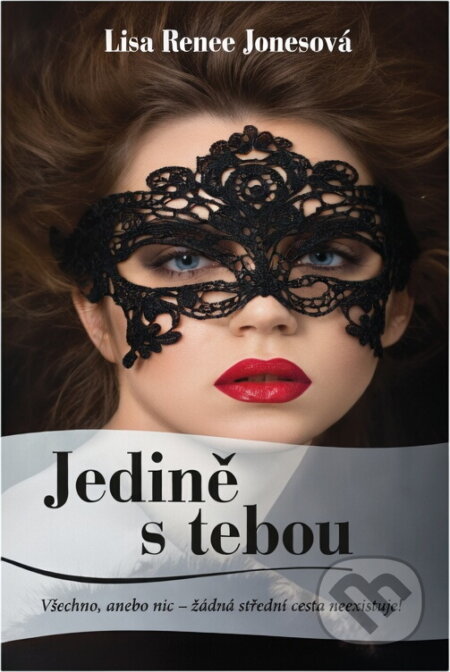 Kniha: Jedině s tebou (Lisa Renee Jones). , 2017 Kniha: Jedině s tebou (Lisa Renee Jones). , 2017