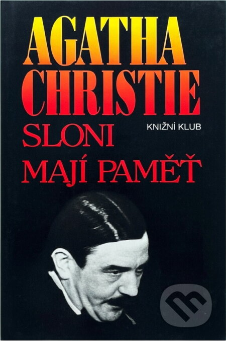 Kniha: Sloni mají paměť (Agatha Christie). Knižní klub, 1994 Kniha: Sloni mají paměť (Agatha Christie). Knižní klub, 1994