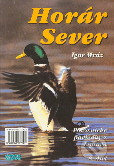 Kniha: Horár Sever. 8. diel (Igor Mráz). Epos, 2003 Kniha: Horár Sever. 8. diel (Igor Mráz). Epos, 2003
