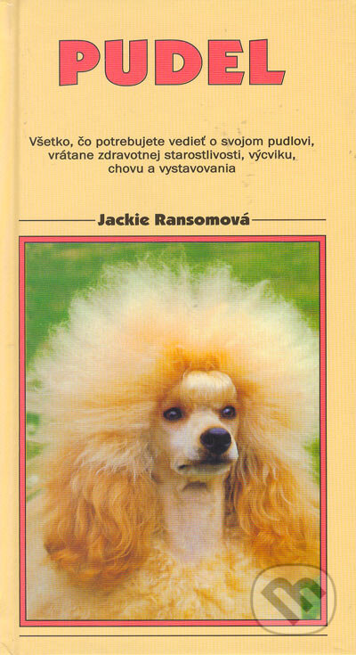 Kniha: Pudel - Veľký, trpasličí a toy (Jackie Ransonová). Timy Partners, 1999 Kniha: Pudel - Veľký, trpasličí a toy (Jackie Ransonová). Timy Partners, 1999