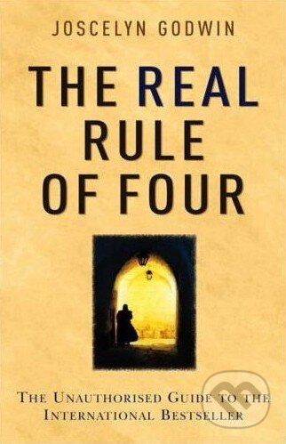 Kniha: Real Rule Of Four (Joscelyn Godwin). Random House, 2005 Kniha: Real Rule Of Four (Joscelyn Godwin). Random House, 2005